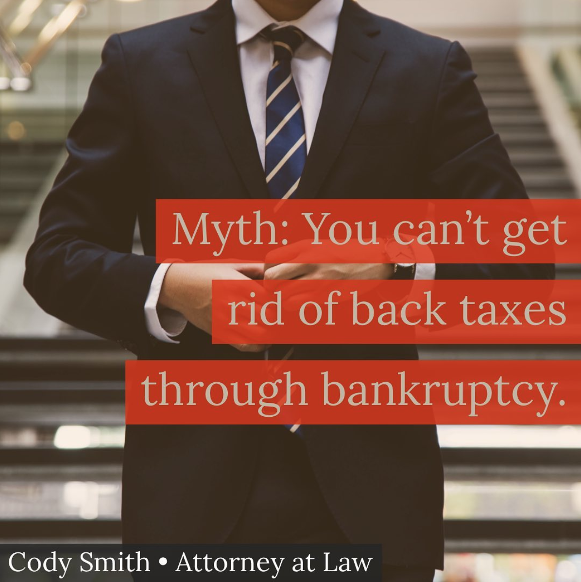 MYTH: You can't get rid of back taxes in bankruptcy.