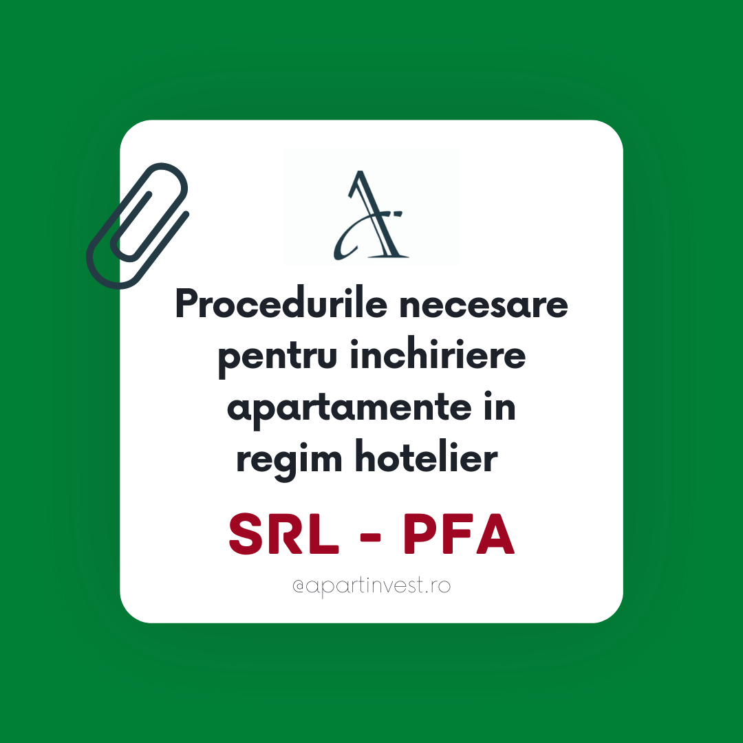 Procedurile necesare pentru inchiriere apartamente in regim hotelier - SRL sau PFA