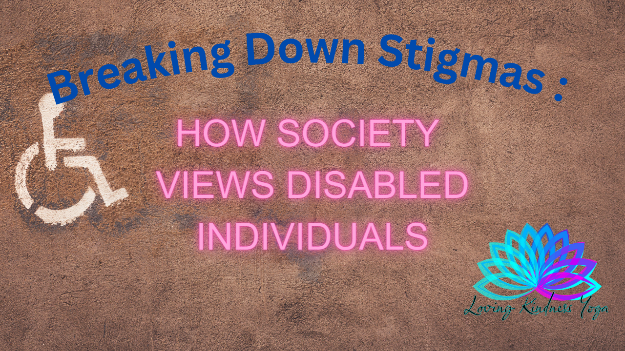 Breaking Down Stigmas: How Society Views Disabled Individuals
