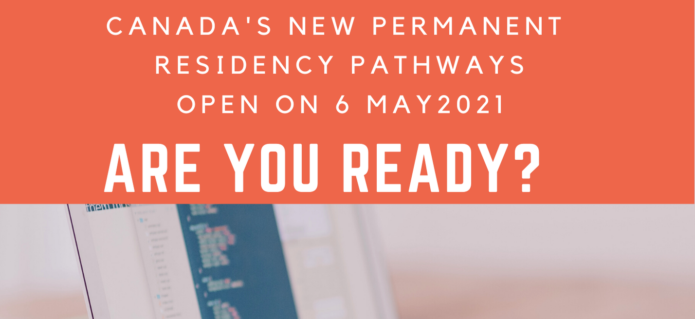 Canada Permanent Residency Pathways Set to Launch on 6 May 2021 - Are You Ready?