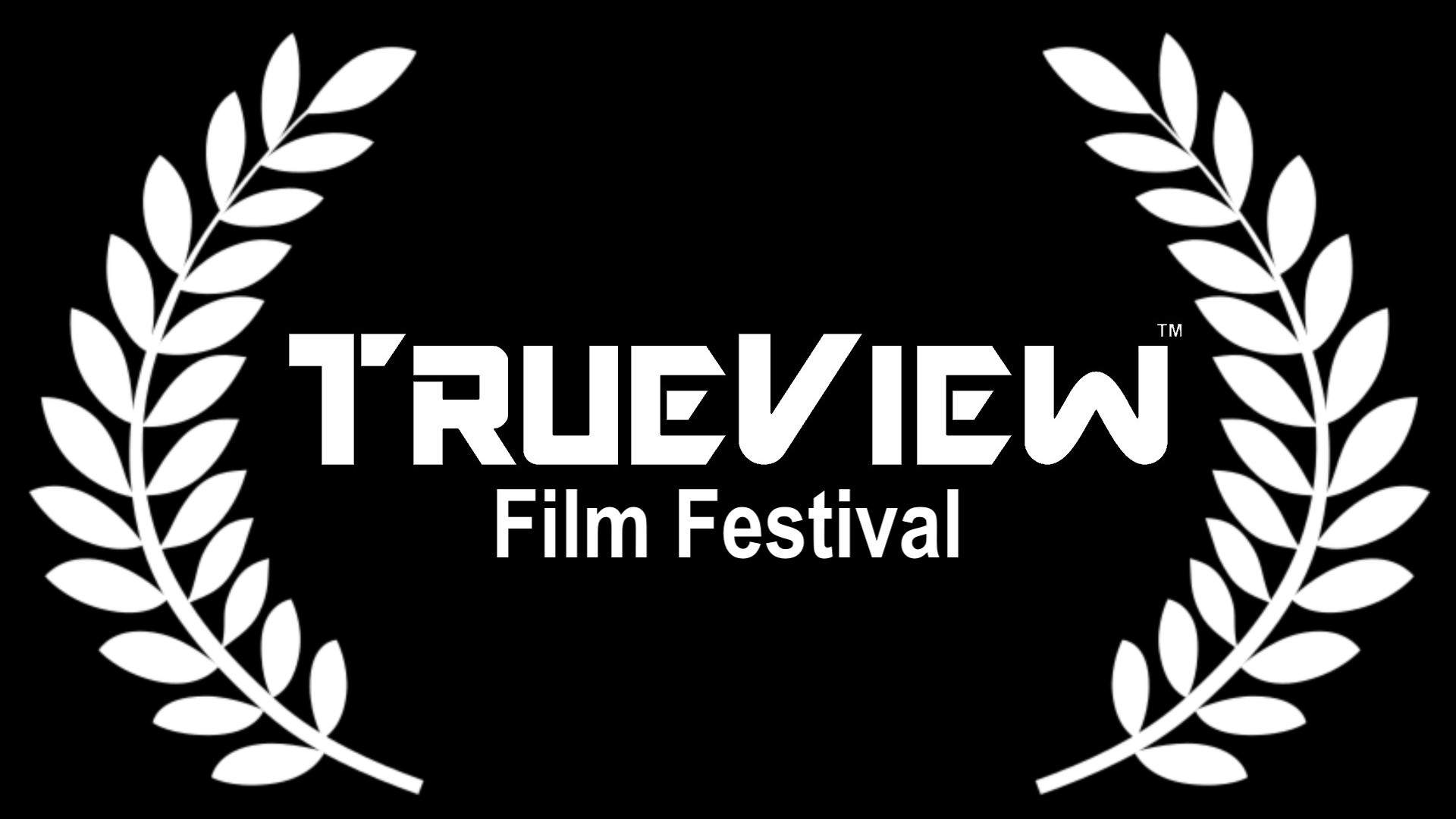 TrueView Film Festival True View Film Festival