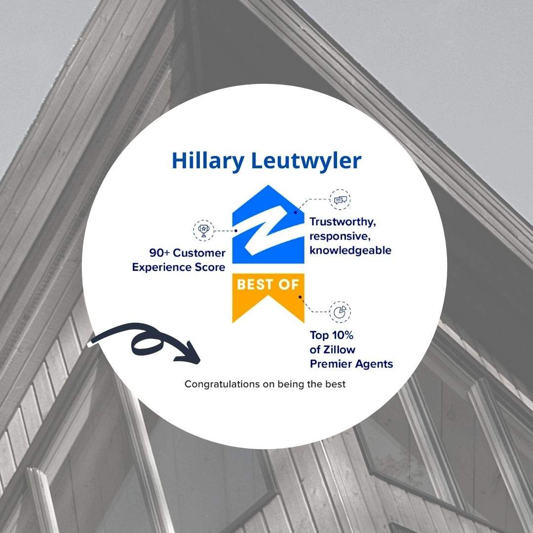 Hillary Leutwyler is consistently a "Best of Zillow" Agent that only agents in the top 10% qualify