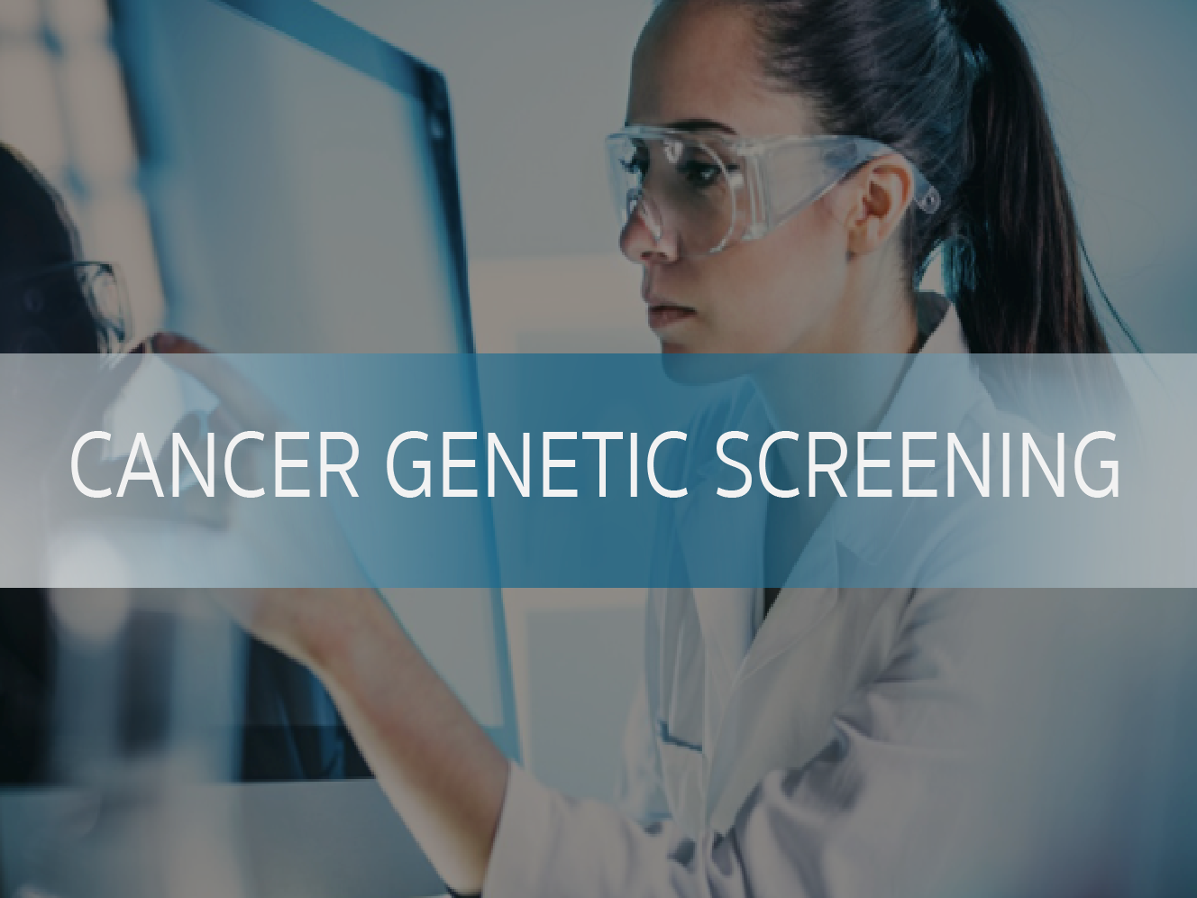 Cancer Genetic Screening