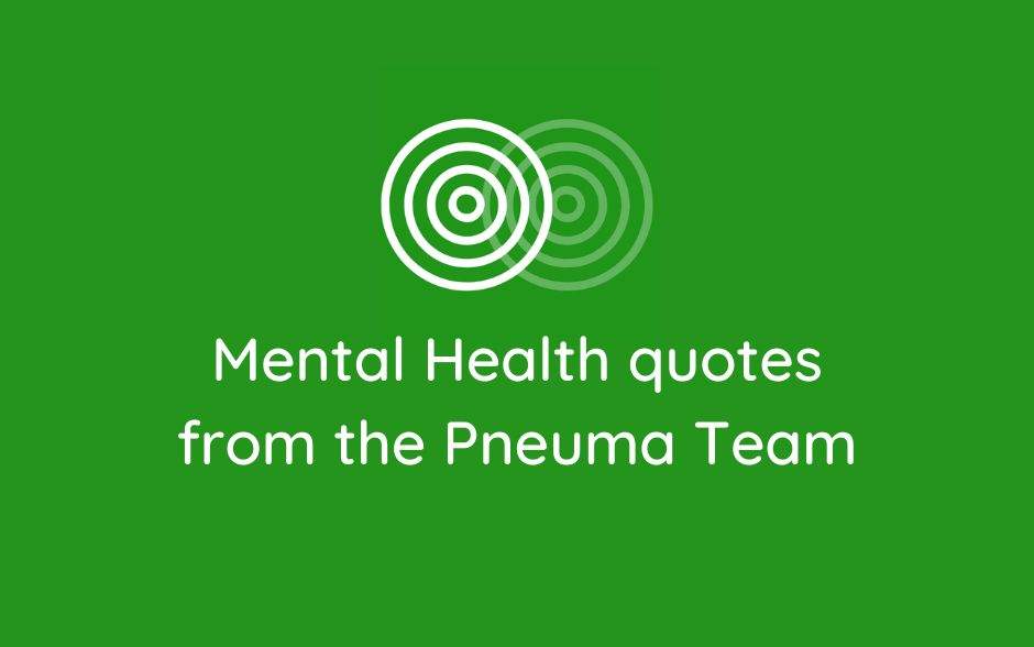 Mental Health Quotes from the Pneuma Team