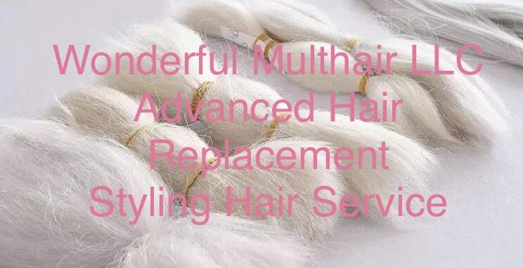 Wonderful Multhair LLC Advanced hair replacement styling hair service