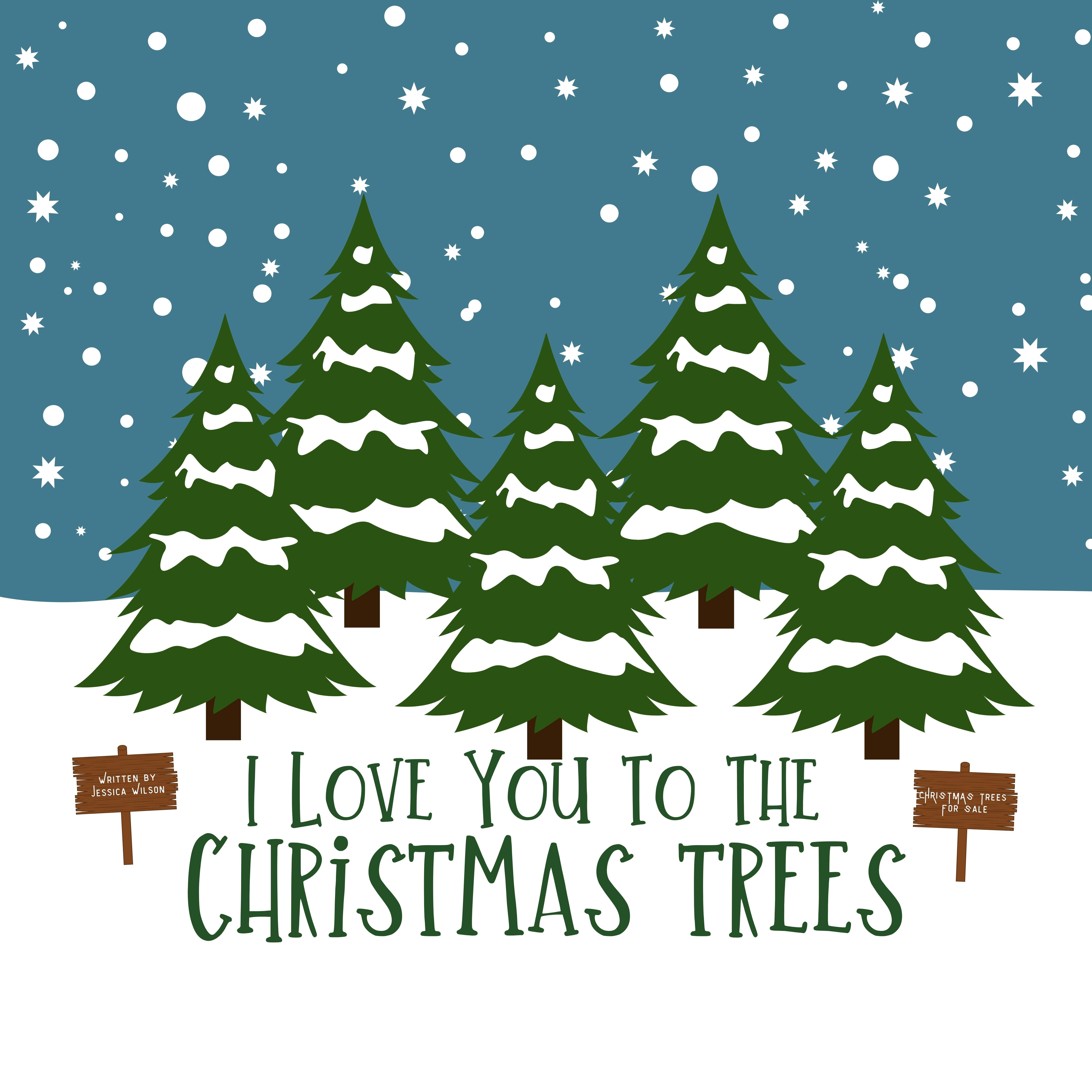 I Love You To The Christmas Trees